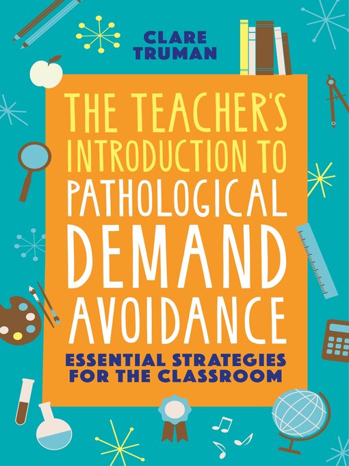 Title details for The Teacher's Introduction to Pathological Demand Avoidance by Clare Truman - Available